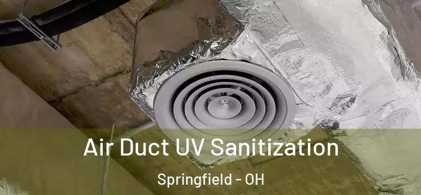  Air Duct UV Sanitization Springfield - OH