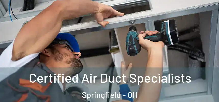  Certified Air Duct Specialists Springfield - OH