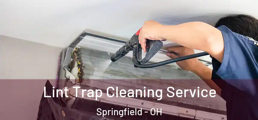  Lint Trap Cleaning Service Springfield - OH