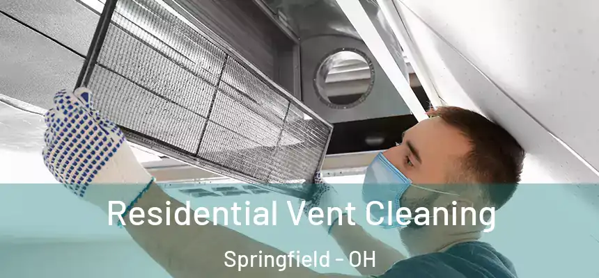  Residential Vent Cleaning Springfield - OH